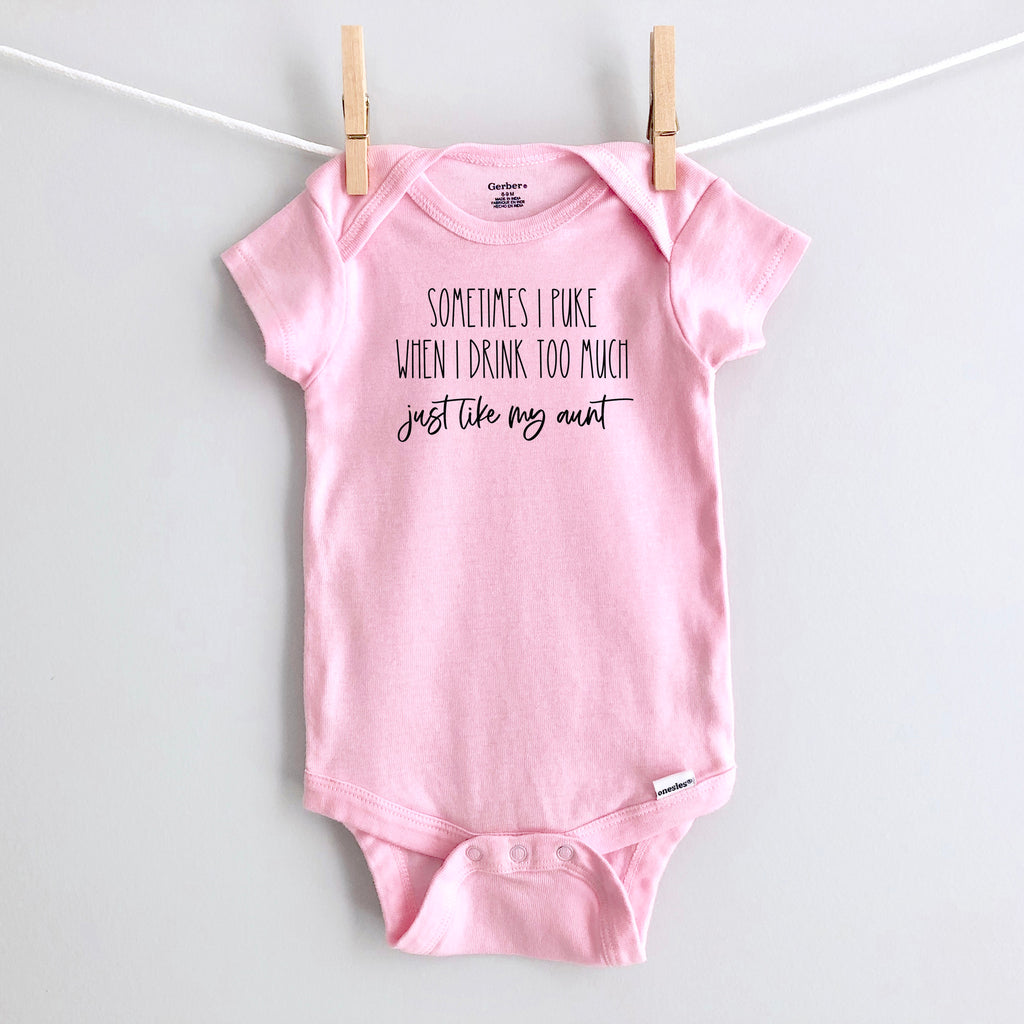 Sometimes I Puke When I Drink Too Much - Just Like My Aunt baby bodysuit - pink short sleeve