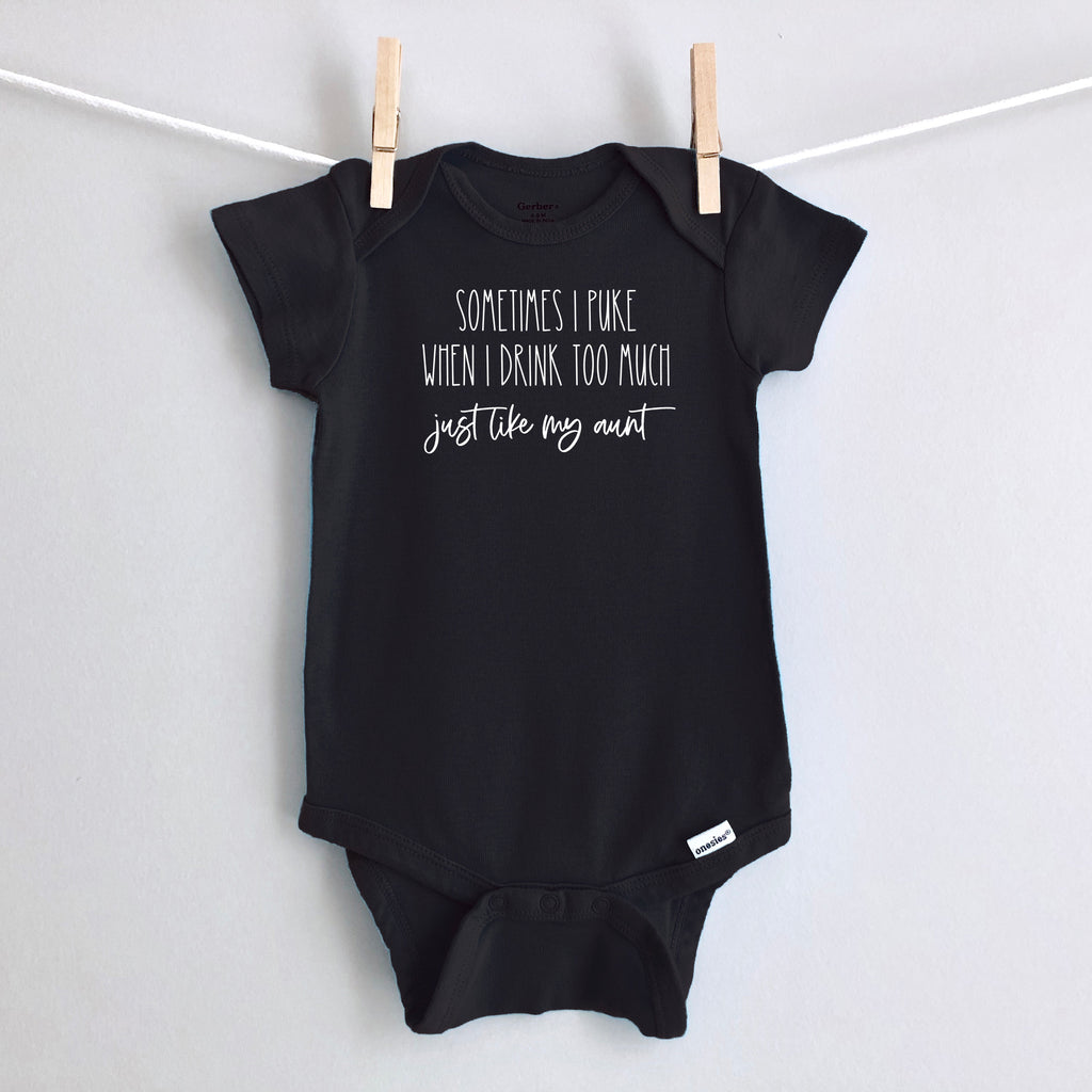 Sometimes I Puke When I Drink Too Much - Just Like My Aunt baby bodysuit - black short sleeve