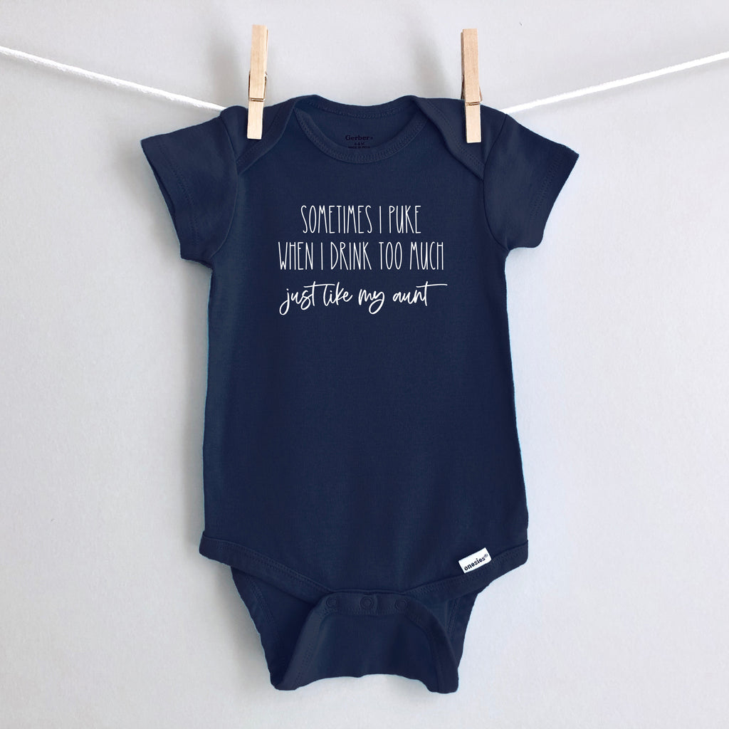 Sometimes I Puke When I Drink Too Much - Just Like My Aunt baby bodysuit - navy short sleeve