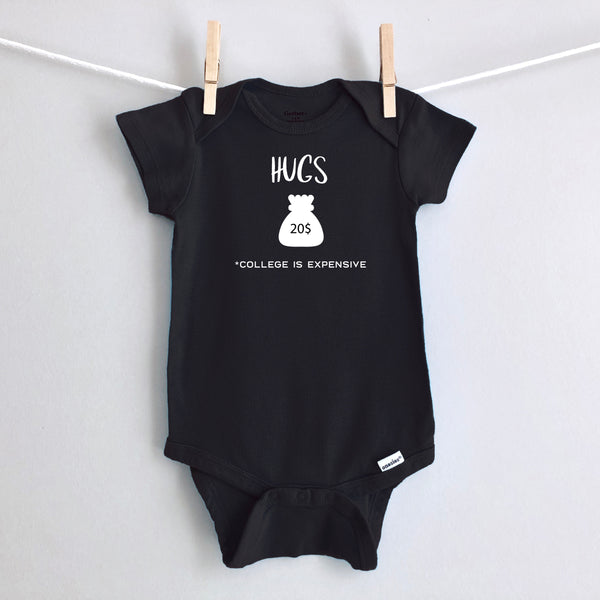 Hugs $20 - College Is Expensive baby bodysuit - black short sleeve