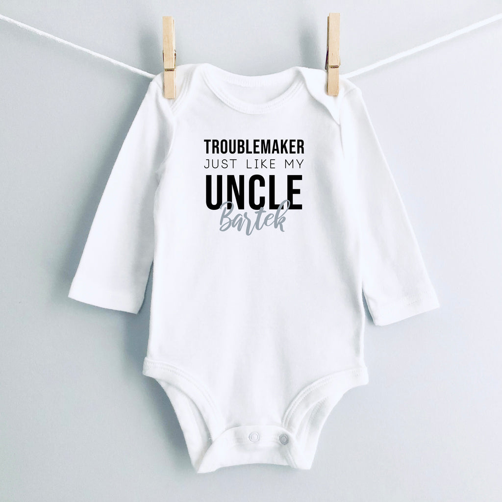 Troublemaker, Just Like My Uncle personalized baby bodysuit - white long sleeve
