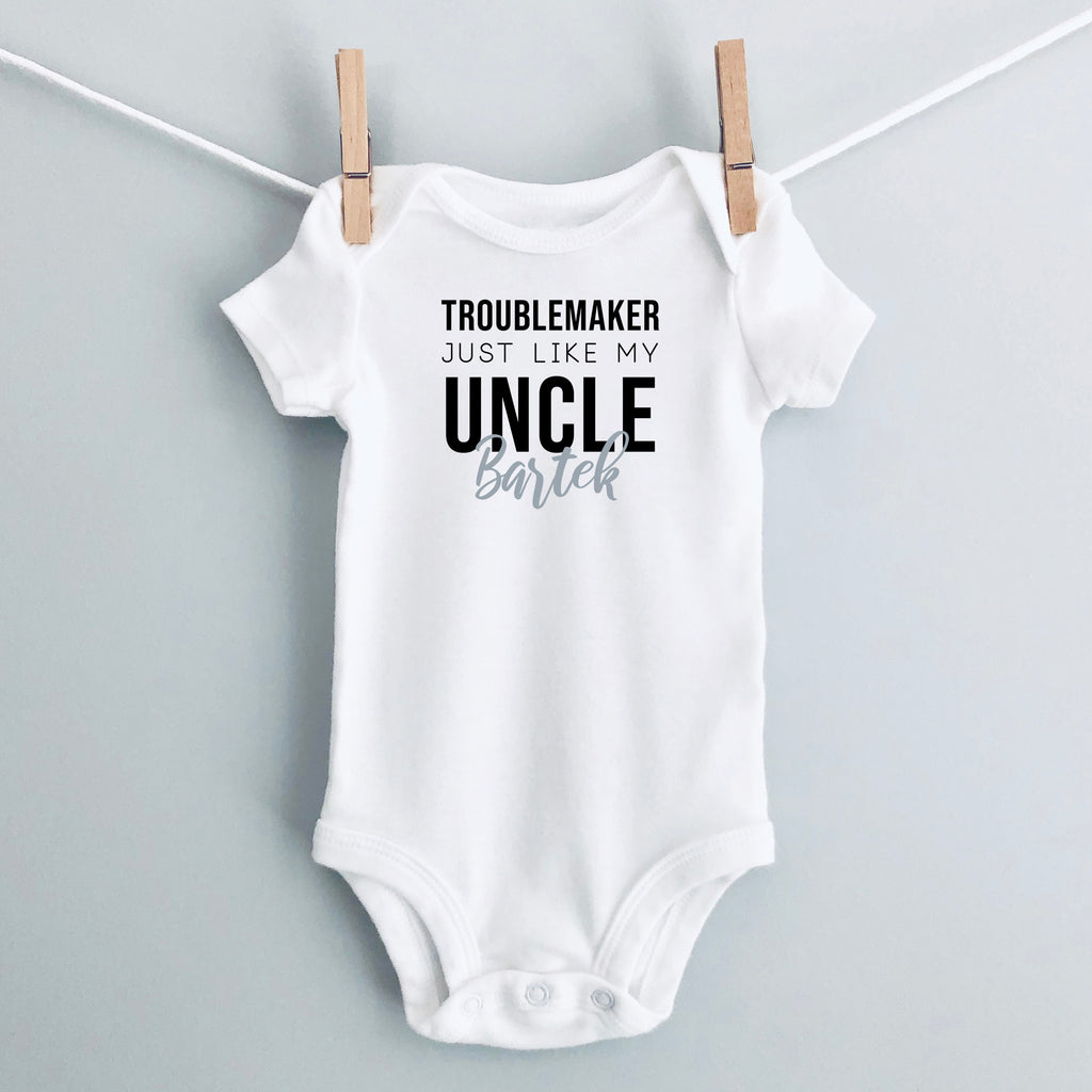 Troublemaker, Just Like My Uncle personalized baby bodysuit - white short sleeve
