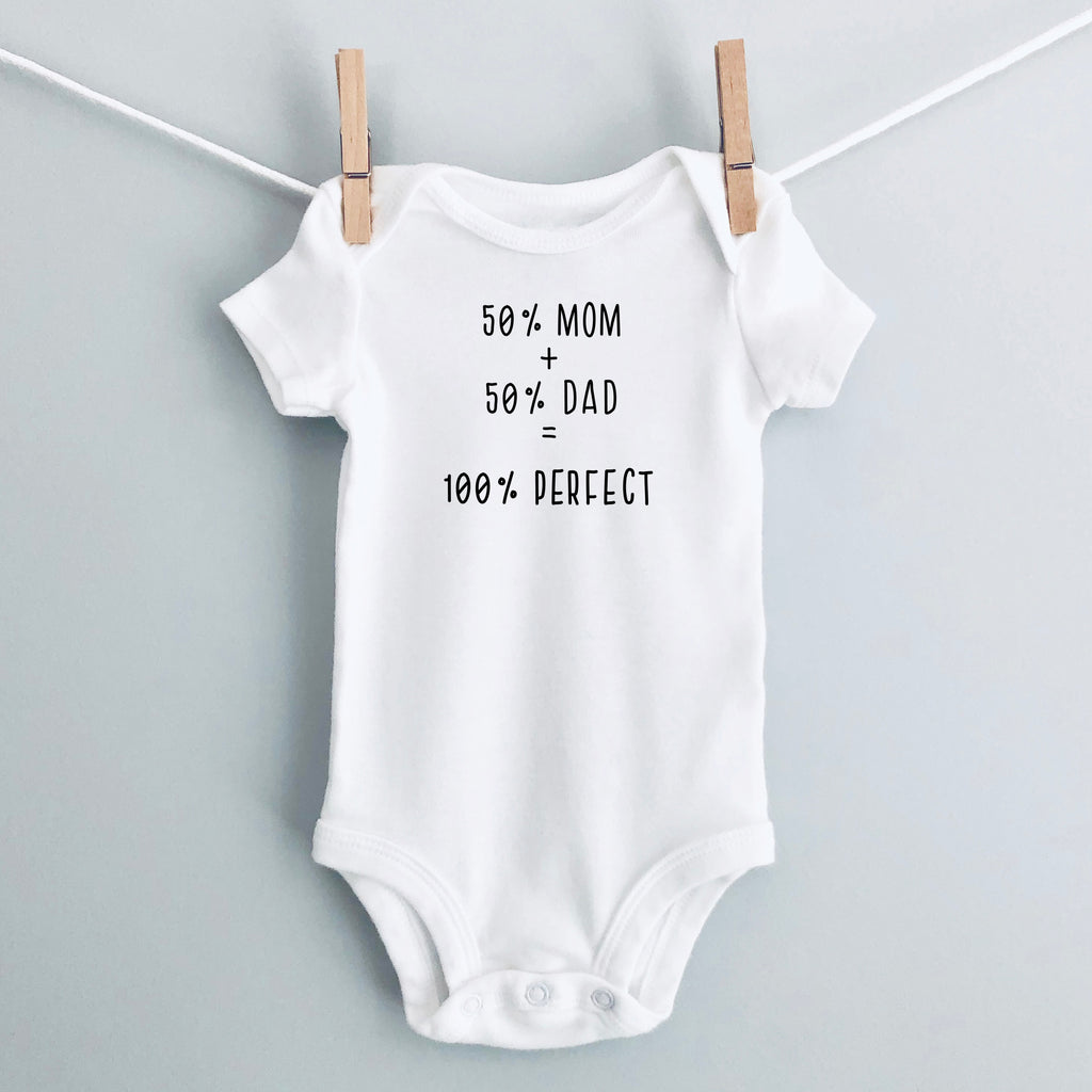 50% Mom, 50% Dad = 100% Perfect baby bodysuit - white short sleeve
