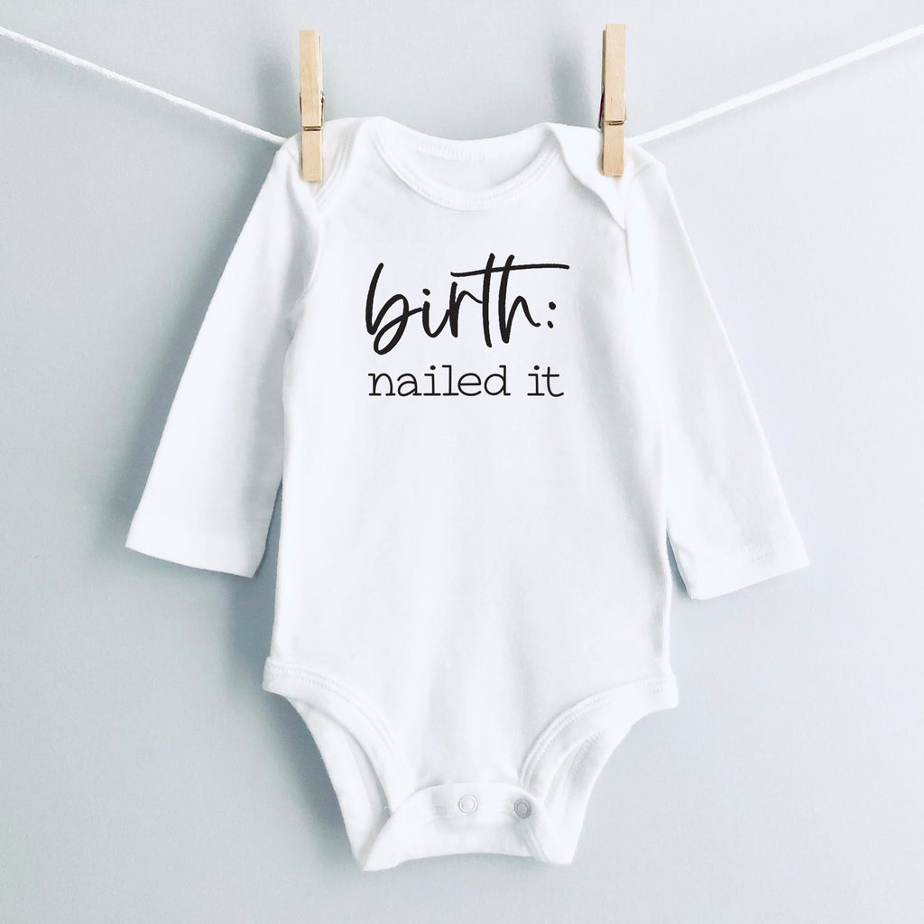 Birth: Nailed It baby bodysuit - white long sleeve