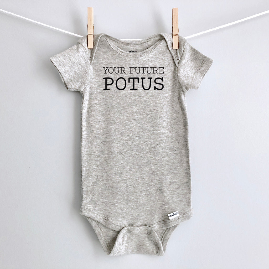 Your Future POTUS baby bodysuit - gray short sleeve