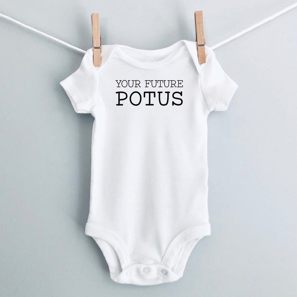 Your Future POTUS baby bodysuit - white short sleeve