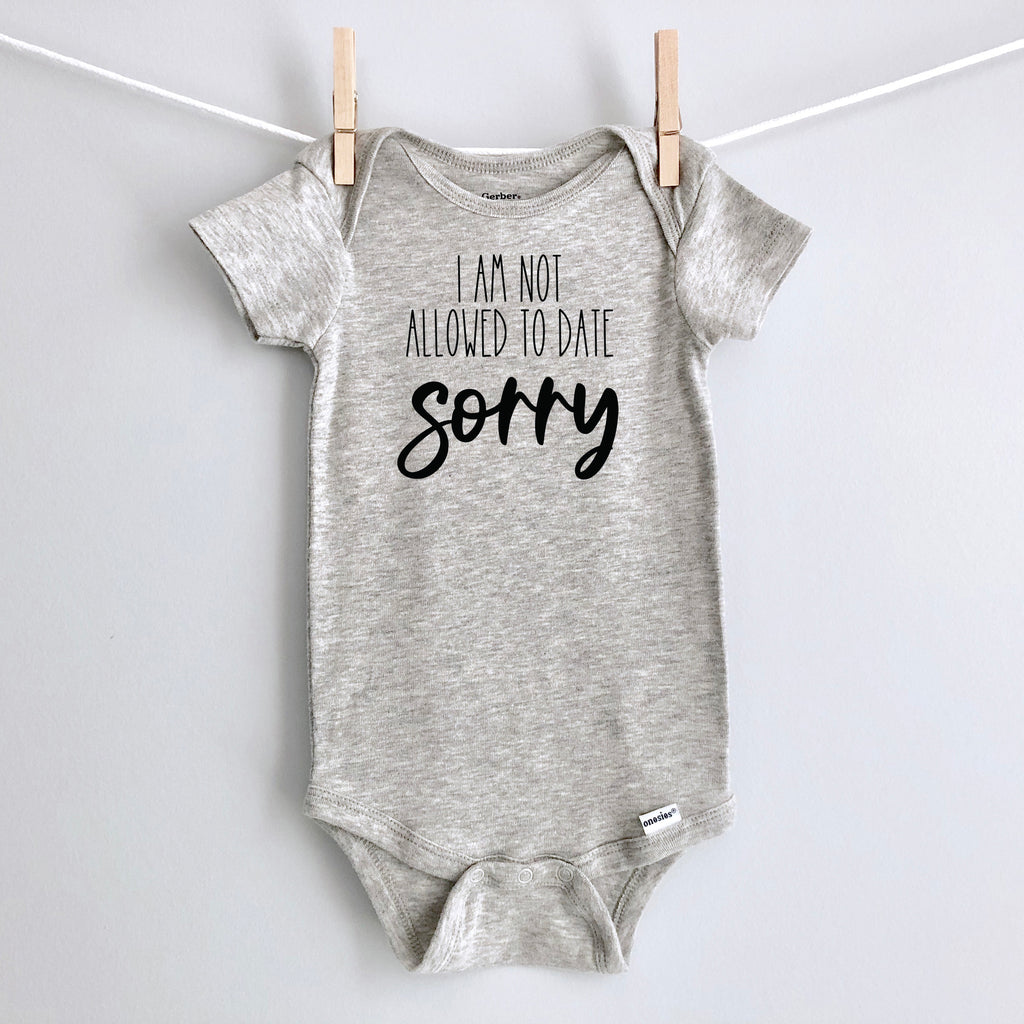 I'm Not Allowed to Date, Sorry baby bodysuit - gray short sleeve