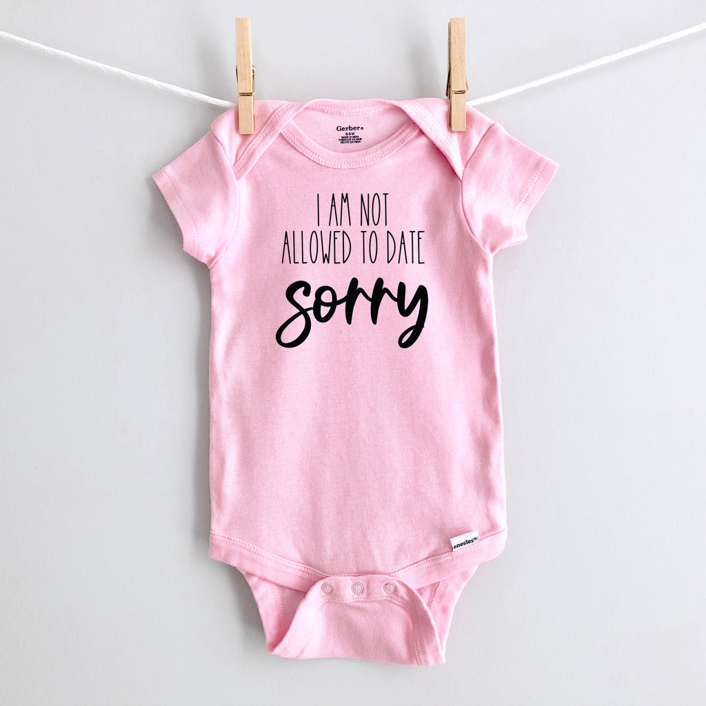 I'm Not Allowed to Date, Sorry baby bodysuit - pink short sleeve
