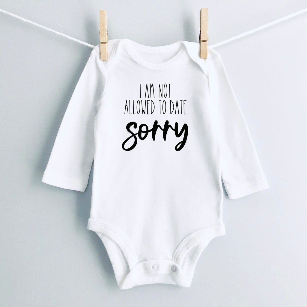 I'm Not Allowed to Date, Sorry baby bodysuit - white long sleeve