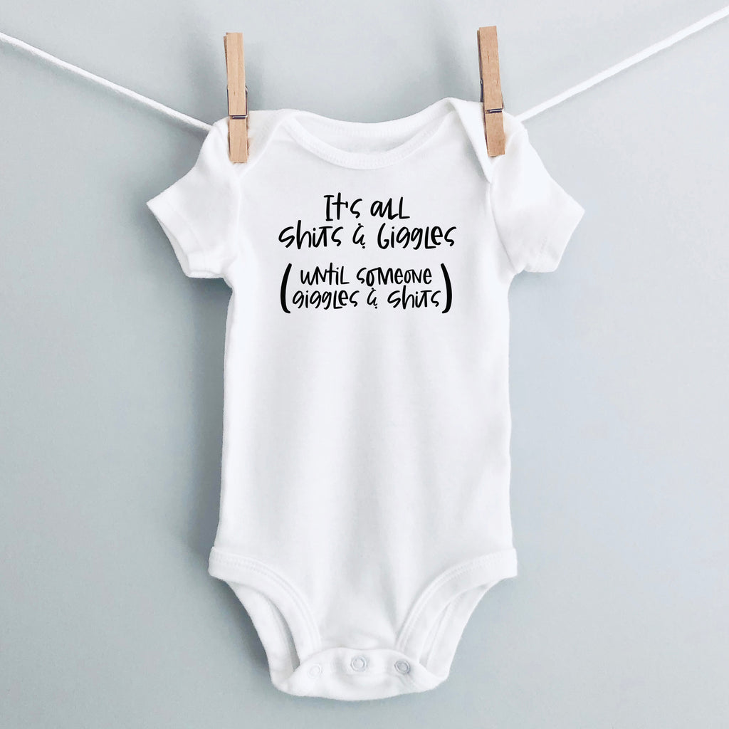 It's All Shits & Giggles (Until Someone Giggles & Shits) baby bodysuit - white short sleeve