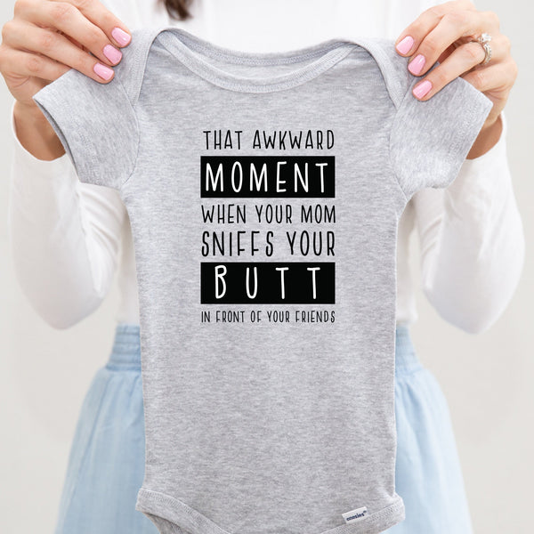 That Awkward Moment When Your Mom Sniffs Your Butt in Front of Your Friends baby bodysuit lifestyle photo - gray bodysuit being held by an adult