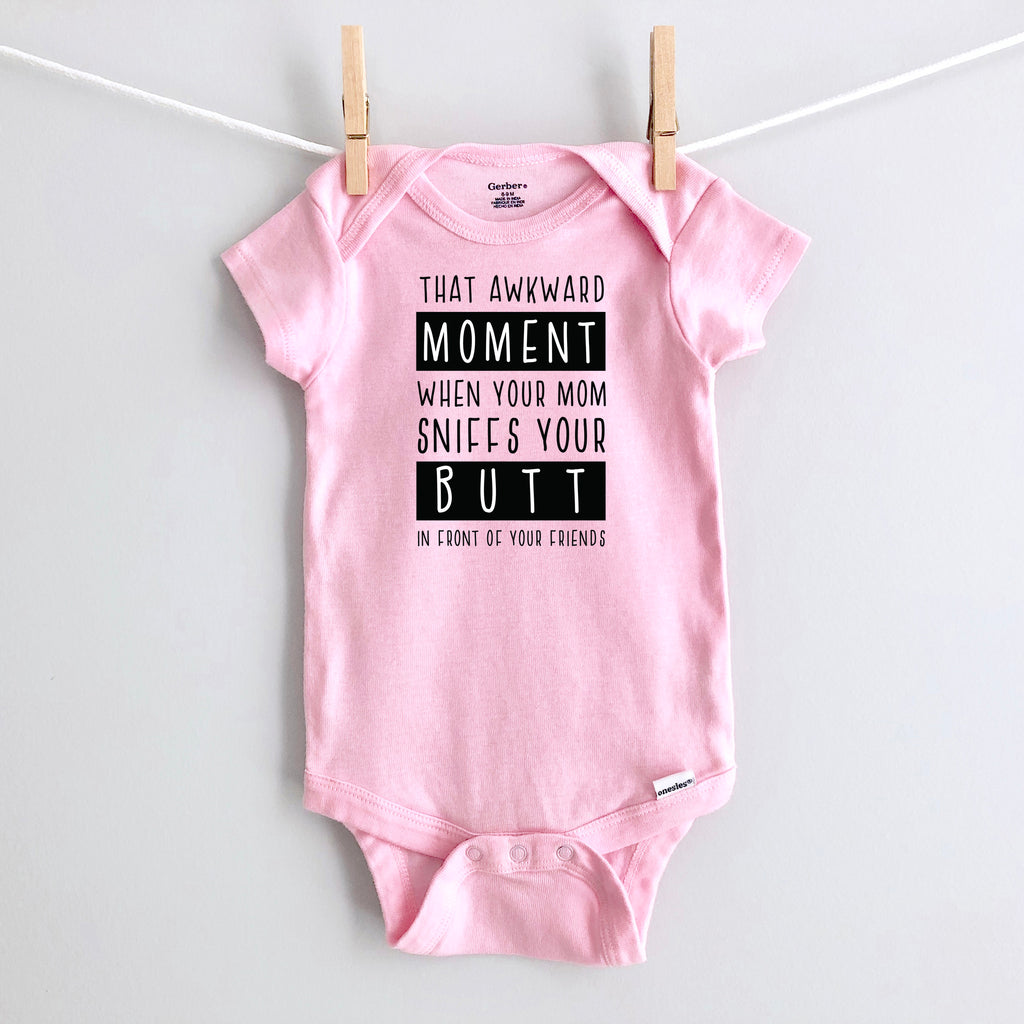 That Awkward Moment When Your Mom Sniffs Your Butt in Front of Your Friends baby bodysuit - pink short sleeve