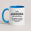 A Blue 11oz ceramic mug with the personalized Polish quote 'Kiedy Agnieszka jest wkur#iona, to nawet diabeł siada na dupie i milczy', customizable with any name