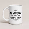 A White 15oz ceramic mug with the personalized Polish quote 'Kiedy Agnieszka jest wkur#iona, to nawet diabeł siada na dupie i milczy', customizable with any name