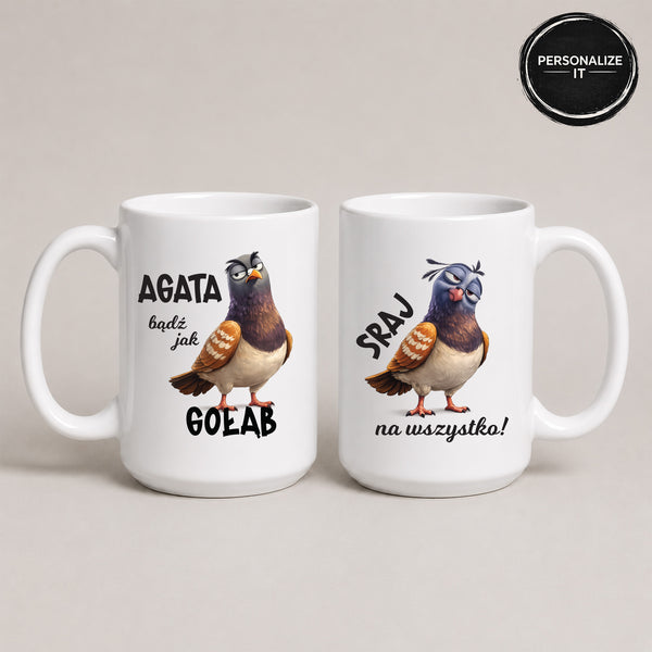 Personalized Polish mug preview with Personalize It badge, reading '[Name] bądź jak gołąb, sraj na wszystko!' with a sassy pigeon design, white 15oz mug