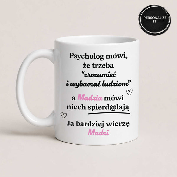 Personalized Polish mug preview with Personalize It badge, quote 'Psycholog mówi... a [Imię] mówi niech spierd@lają', white 11oz mug