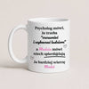 Personalized Polish quote mug with custom name, 'psycholog mówi... a ona mówi niech spierd@lają', white 11oz mug