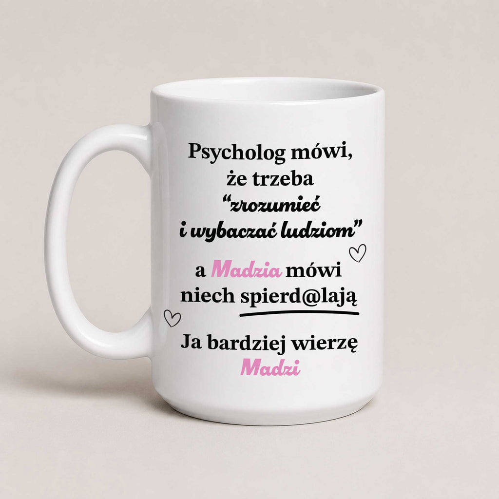 Personalized Polish quote mug with custom name, 'psycholog mówi... a ona mówi niech spierd@lają', white 15oz mug