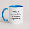 Funny Polish coffee mug reading 'Praca nie ucieknie, a kawa wystygnie', blue 11oz mug