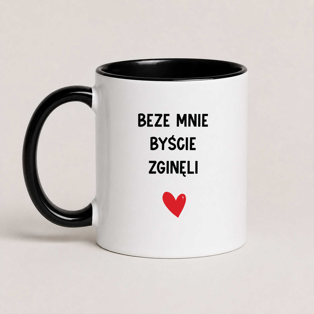 Funny Polish coffee mug reading 'Beze mnie byście zginęli', black 11oz mug