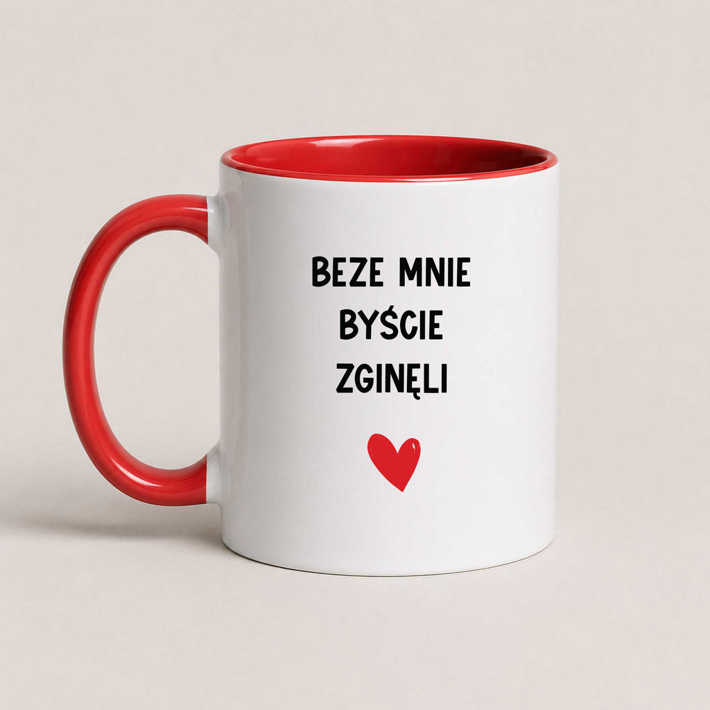 Funny Polish coffee mug reading 'Beze mnie byście zginęli', red 11oz mug