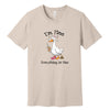 "I'm Fine, Everything Is Fine" Funny Duck T-Shirt in Sand