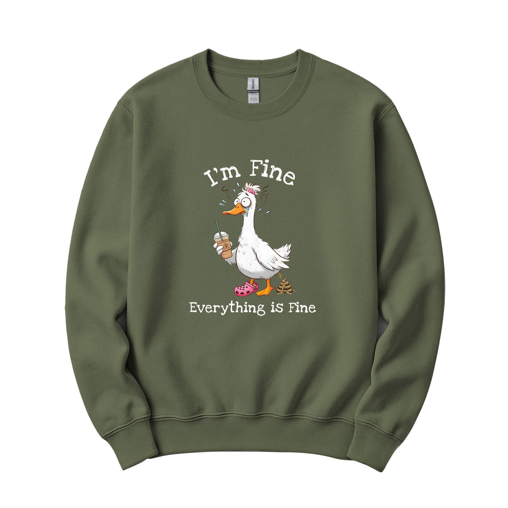 "I'm Fine, Everything Is Fine" Funny Duck Crewneck in Military Green