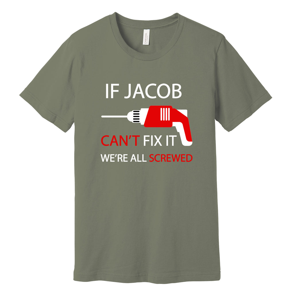 Personalized "Can't Fix It" T-Shirt in Military Green