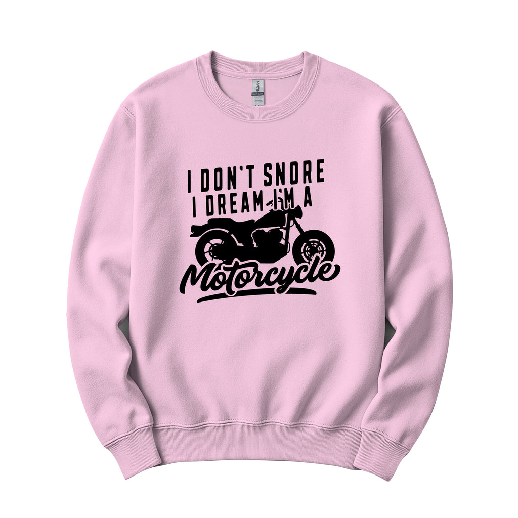 "I Don't Snore, I Dream I'm a Motorcycle" Funny Crewneck in Pink
