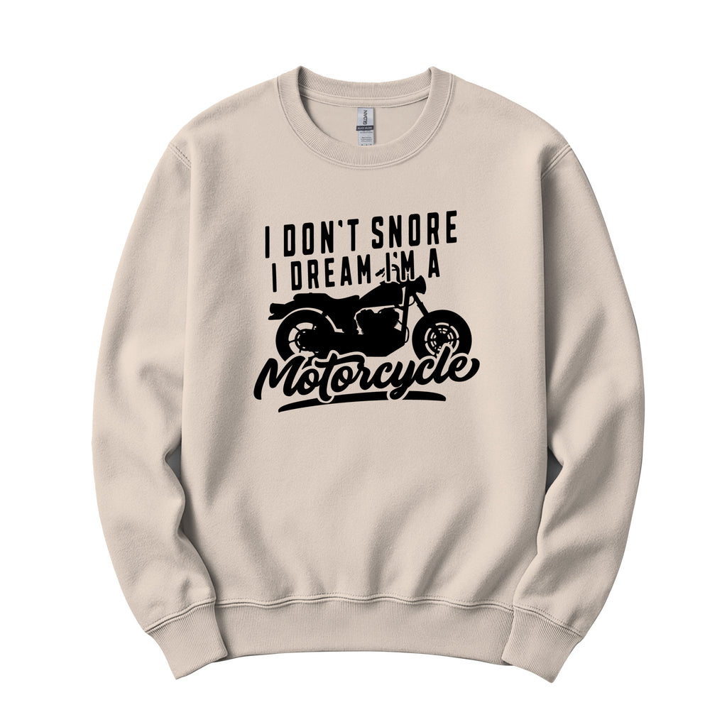 "I Don't Snore, I Dream I'm a Motorcycle" Funny Crewneck in Sand