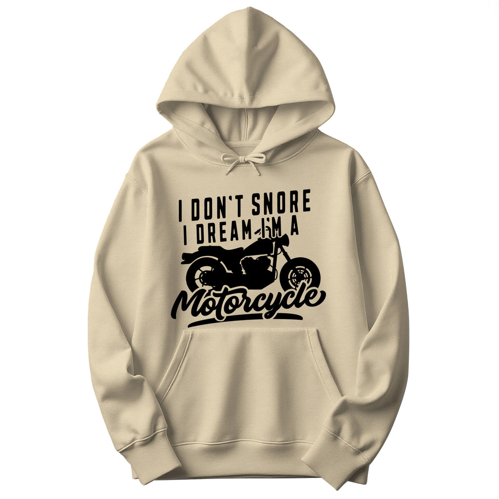 "I Don't Snore, I Dream I'm a Motorcycle" Funny Hoodie in Sand