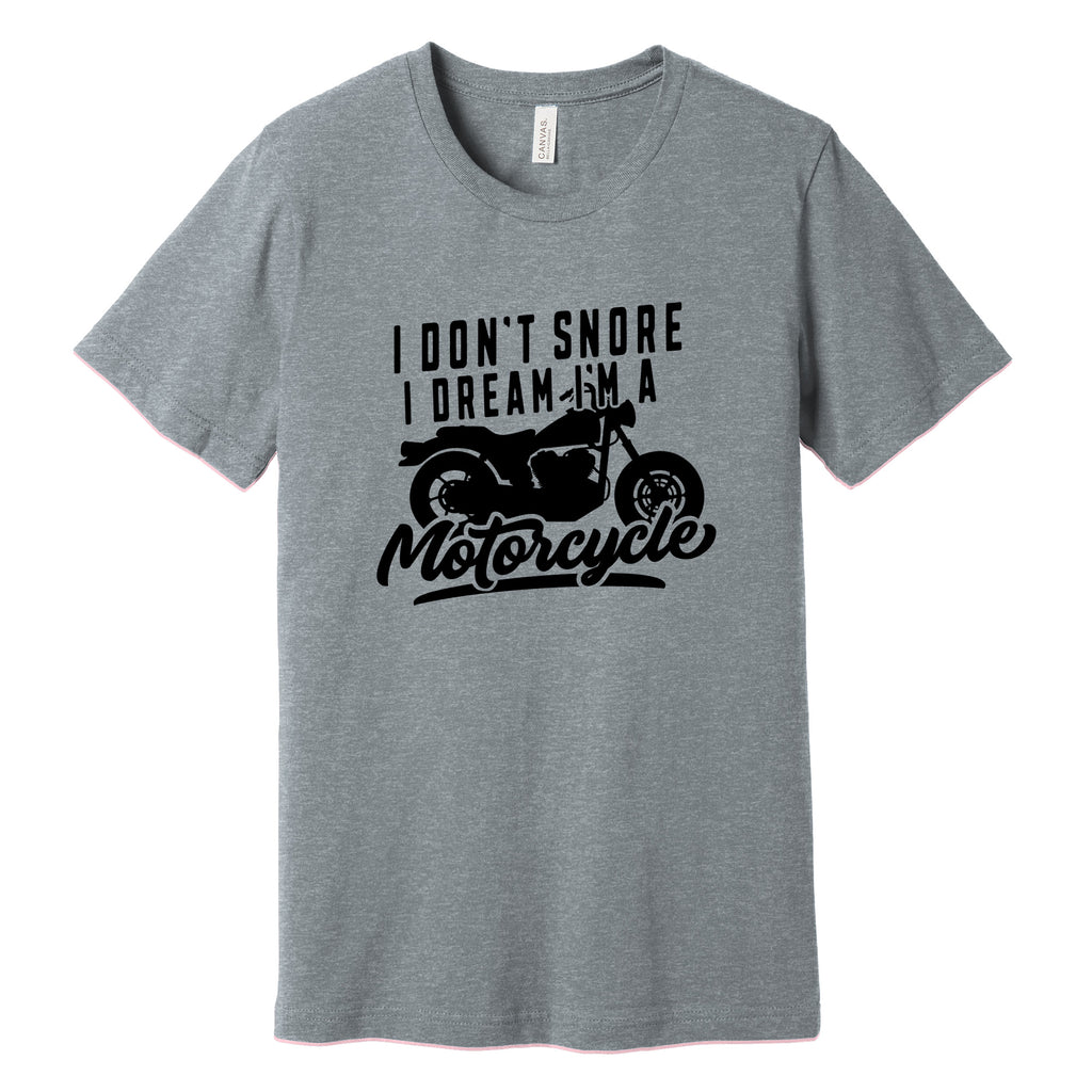 "I Don't Snore, I Dream I'm a Motorcycle" Funny T-Shirt in Athletic Heather