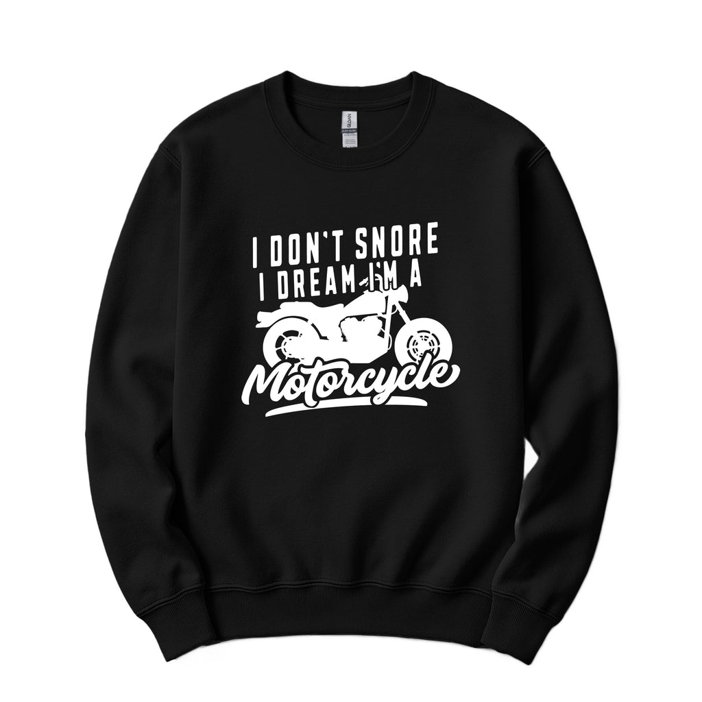 "I Don't Snore, I Dream I'm a Motorcycle" Funny Crewneck in Black