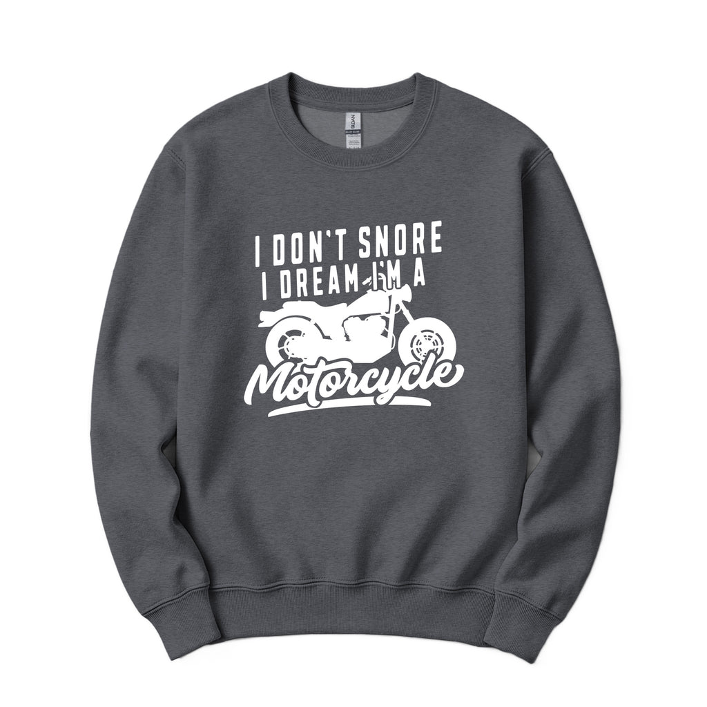 "I Don't Snore, I Dream I'm a Motorcycle" Funny Crewneck in Dark Heather Gray