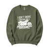 "I Don't Snore, I Dream I'm a Motorcycle" Funny Crewneck in Military Green