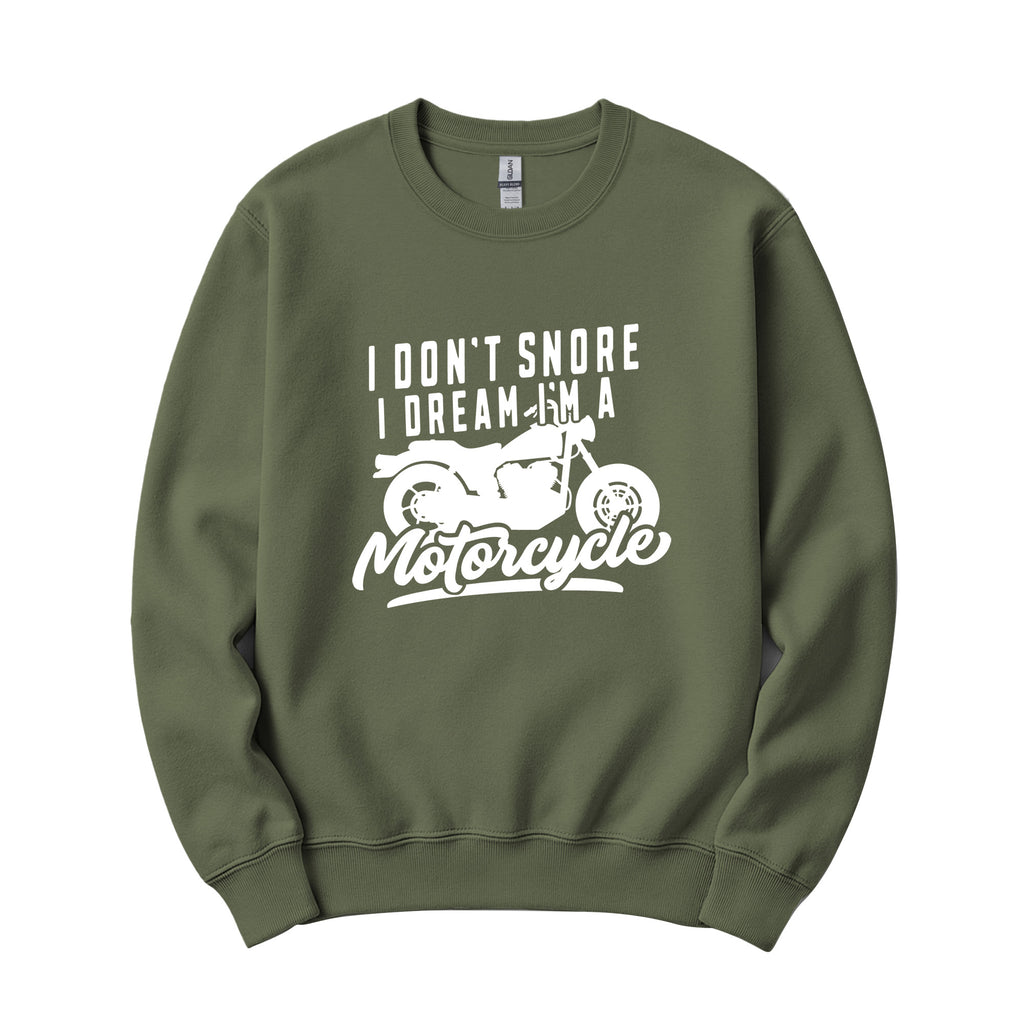 "I Don't Snore, I Dream I'm a Motorcycle" Funny Crewneck in Military Green
