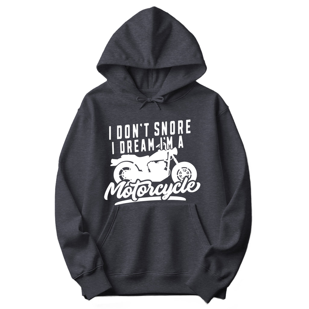 "I Don't Snore, I Dream I'm a Motorcycle" Funny Hoodie in Dark Heather Gray