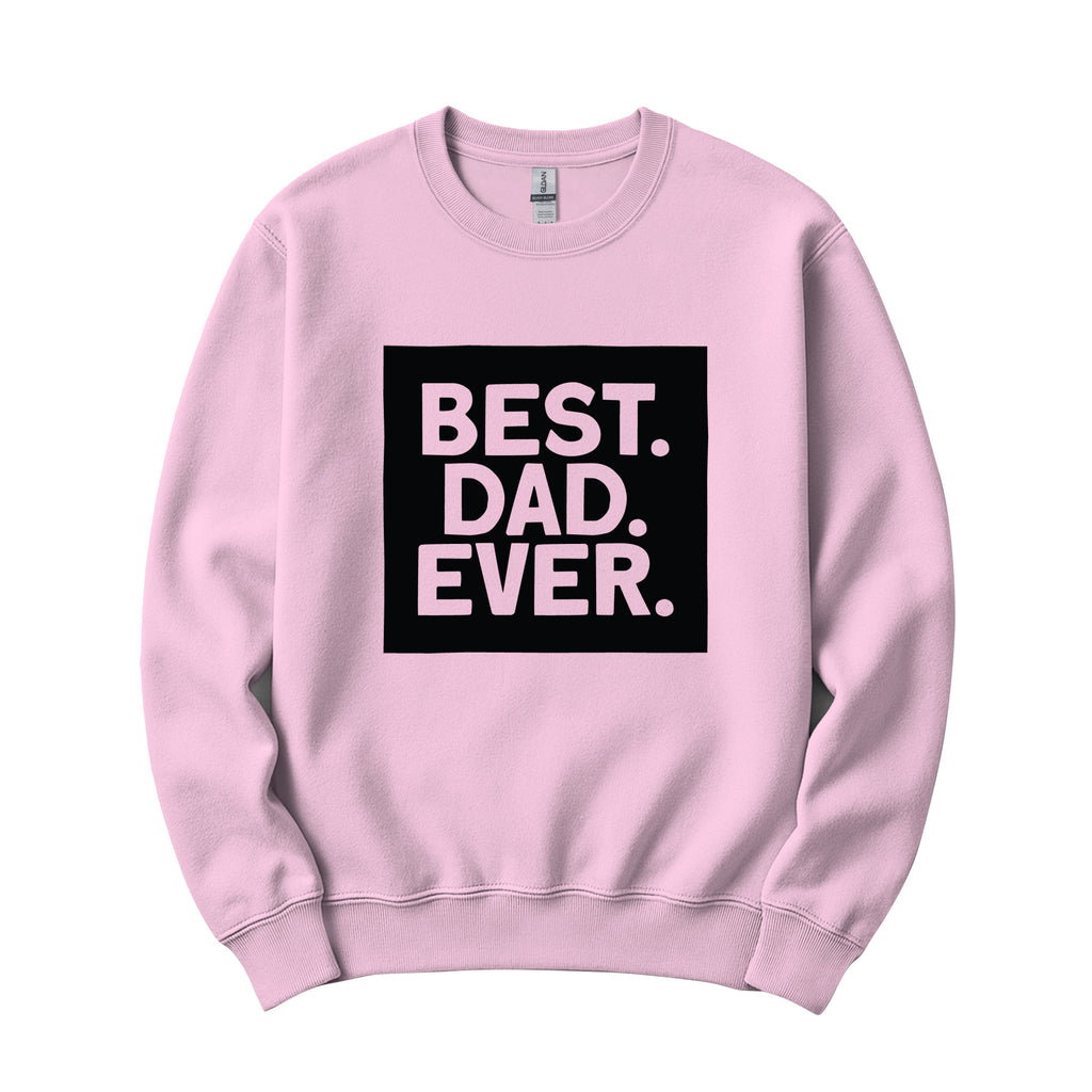 Best. Dad. Ever. Father's Day Crewneck in Pink