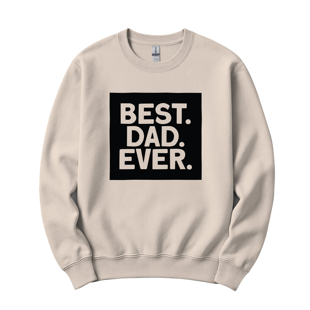Best. Dad. Ever. Father's Day Crewneck in Sand