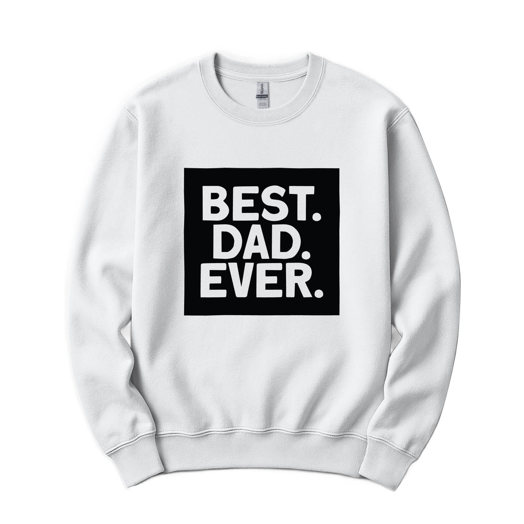 Best. Dad. Ever. Father's Day Crewneck in White