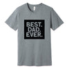 Best. Dad. Ever. Father's Day T-Shirt in Athletic Heather