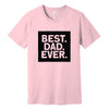 Best. Dad. Ever. Father's Day T-Shirt in Pink