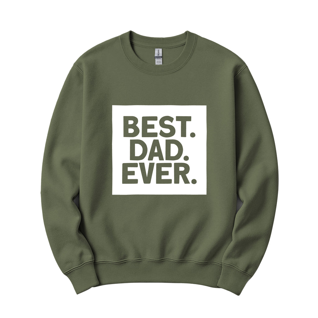 Best. Dad. Ever. Father's Day Crewneck in Military Green