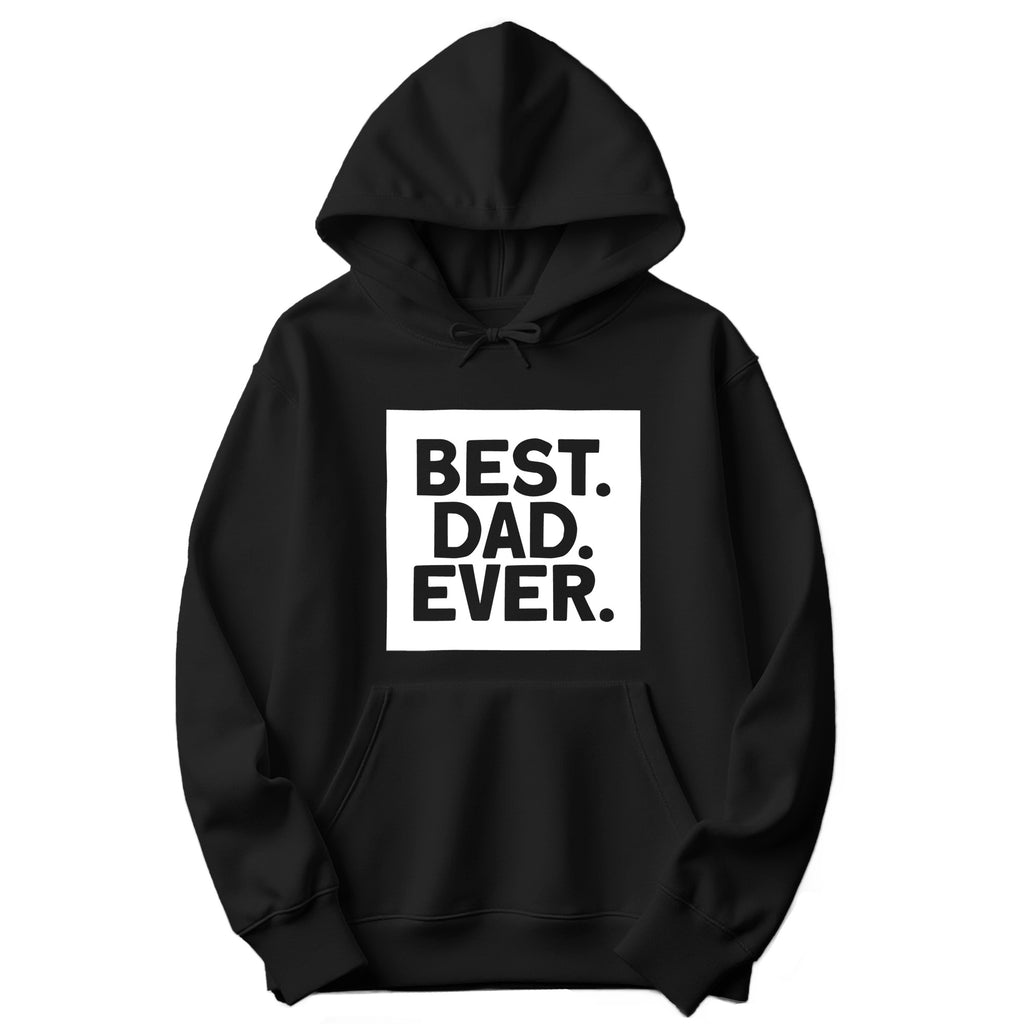 Best. Dad. Ever. Father's Day Hoodie in Black