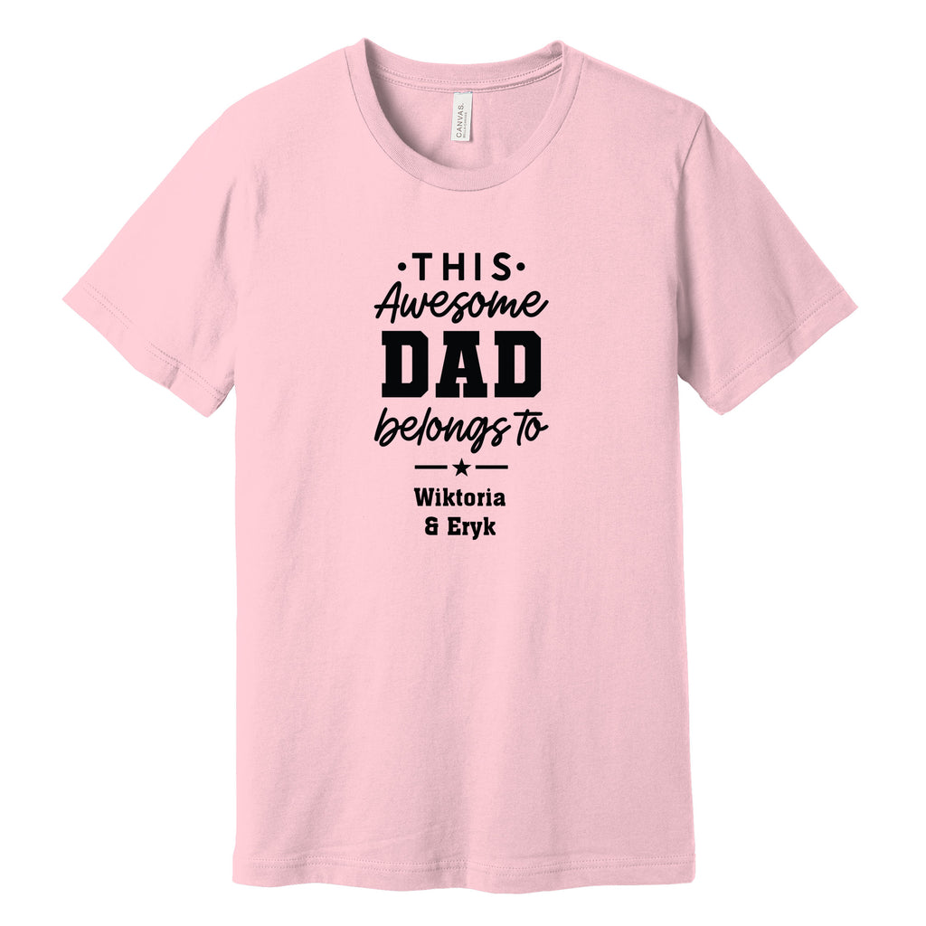 This Awesome Dad Belongs To Personalized T-Shirt in Pink