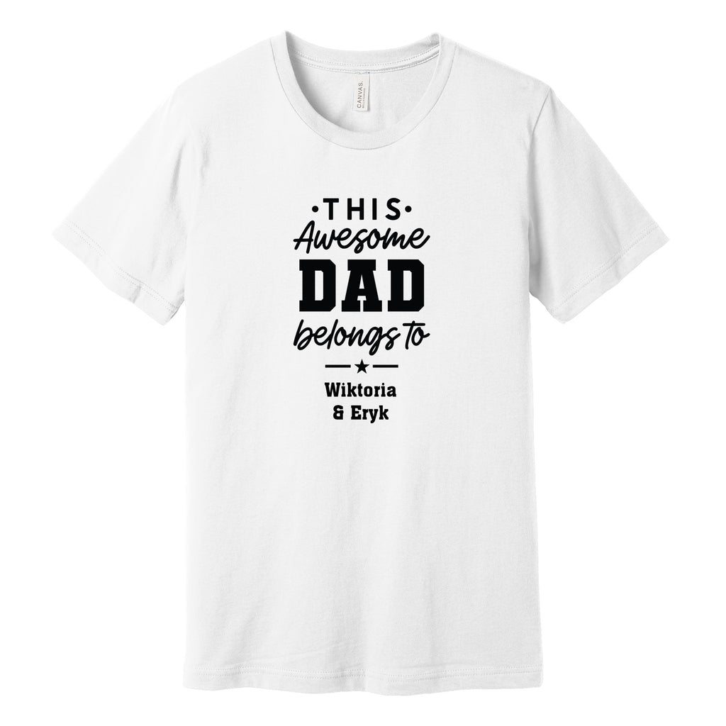 This Awesome Dad Belongs To Personalized T-Shirt in White