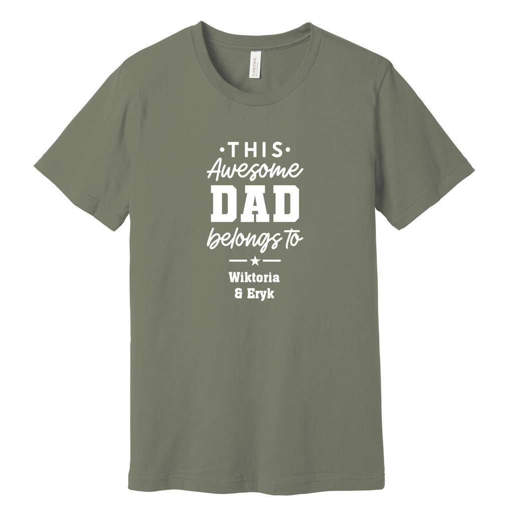 This Awesome Dad Belongs To Personalized T-Shirt in Military Green