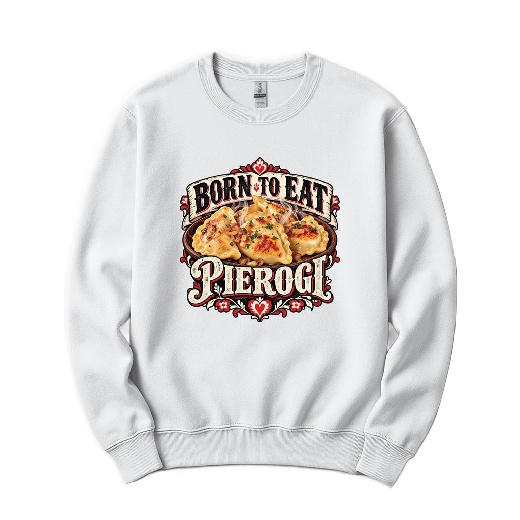 Born to Eat Pierogi Polish crewneck sweatshirt in white