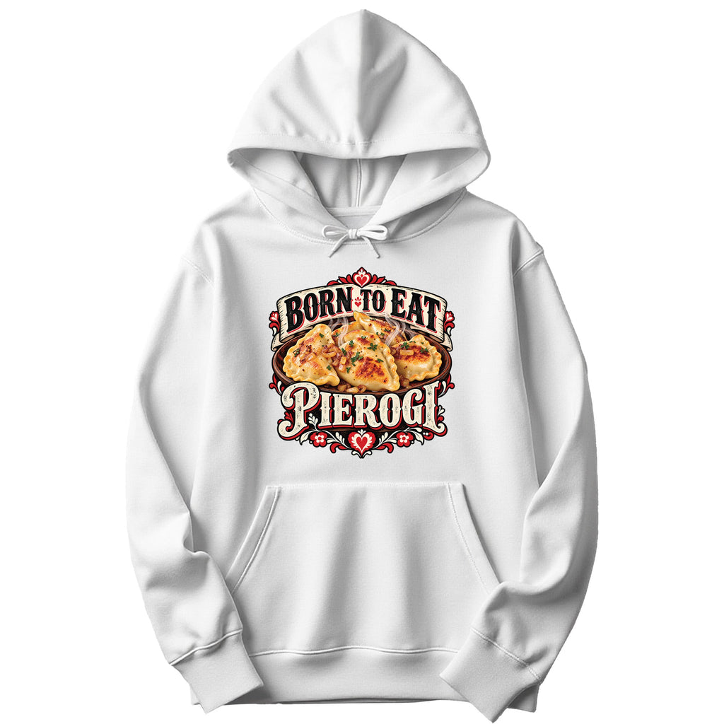 Born to Eat Pierogi Polish hoodie in white