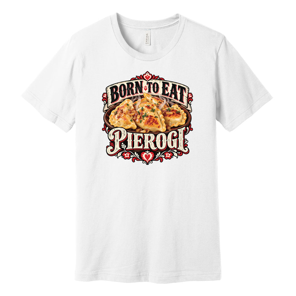 Born to Eat Pierogi Polish t-shirt in white
